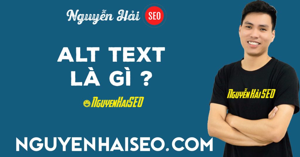 Alt Text là thẻ cực kì quan trọng cho SEO hình ảnh, hỗ trợ hiển thị mô tả về ảnh.