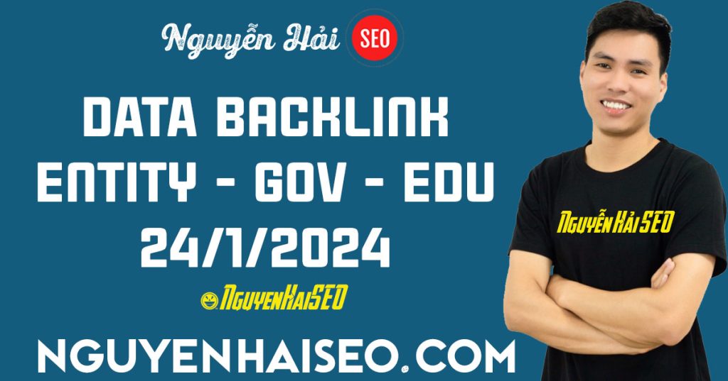 Danh sách data backlink Entity - GOV - EDU hôm nay 24/1/2024 tại NguyenHaiSEO