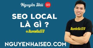 SEO Local hay còn gọi là SEO địa phương. Tìm hiểu khái niệm, ưu điểm và nhận định về SEO Local từ Nguyễn Hải SEO.