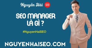 SEO Manager là người có vai trò cực kì quan trọng trong các dự án SEO.